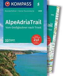 KOMPASS Wanderf&uuml;hrer AlpeAdriaTrail, Vom Gro&szlig;glockner nach Triest, 33 Etappen mit Extra-Tourenkarte