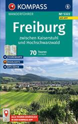 KOMPASS Wanderf&uuml;hrer Freiburg zwischen Kaiserstuhl und Hochschwarzwald, 70 Touren mit Extra-Tourenkarte