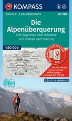 KOMPASS Wanderkarte 289 Die Alpen&uuml;berquerung - vom Tegernsee &uuml;ber Achensee und Zillertal nach Sterzing 1:50.000