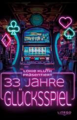 33 Jahre Gl&uuml;cksspiel