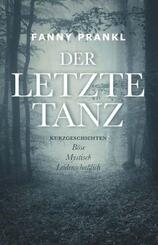 Der letzte Tanz - Kurzgeschichten zum Tr&auml;umen