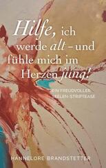 Hilfe, ich werde alt - und f&uuml;hle mich im Herzen jung!