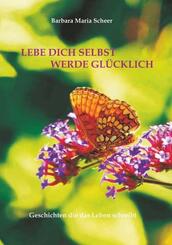 LEBE DICH SELBST WERDE GL&Uuml;CKLICH