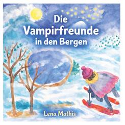 Die Vampirfreunde in den Bergen