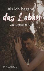 Als ich begann, das Leben zu umarmen