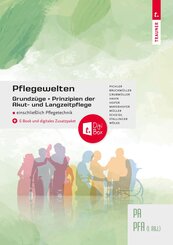 Pflegewelten - Grundz&uuml;ge und Prinzipien der Akut- und Langzeitpflege PA/PFA (1. ABJ.) einschlie&szlig;lich Pflegetechnik