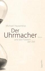 Der Uhrmacher und das Fl&uuml;stern der Zeit